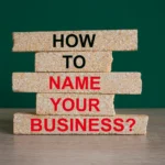 How to Choose a Business Name